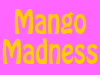 Mangomadness